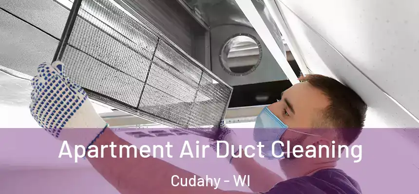  Apartment Air Duct Cleaning Cudahy - WI