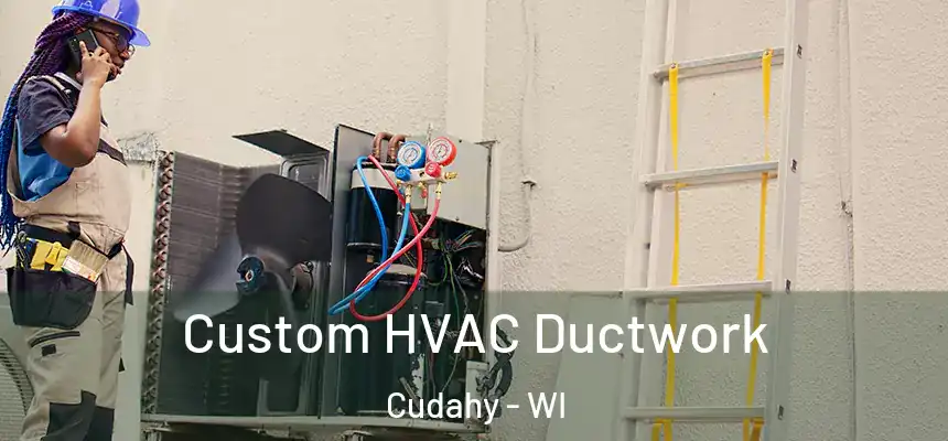  Custom HVAC Ductwork Cudahy - WI