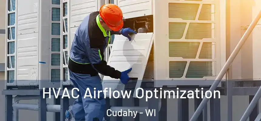  HVAC Airflow Optimization Cudahy - WI