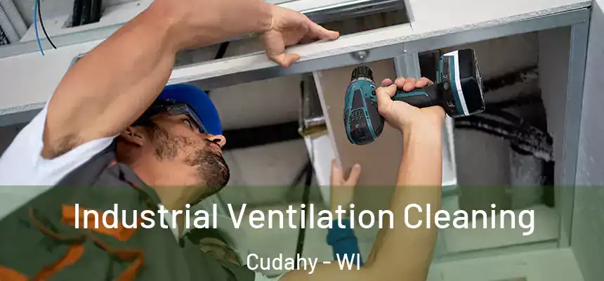  Industrial Ventilation Cleaning Cudahy - WI